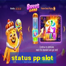 status pp slot